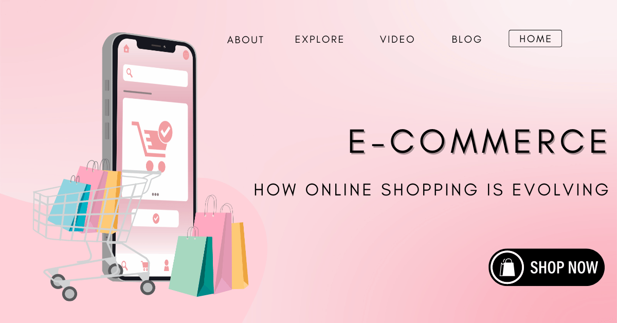 Top E-commerce Trends: How Online Shopping is Evolving