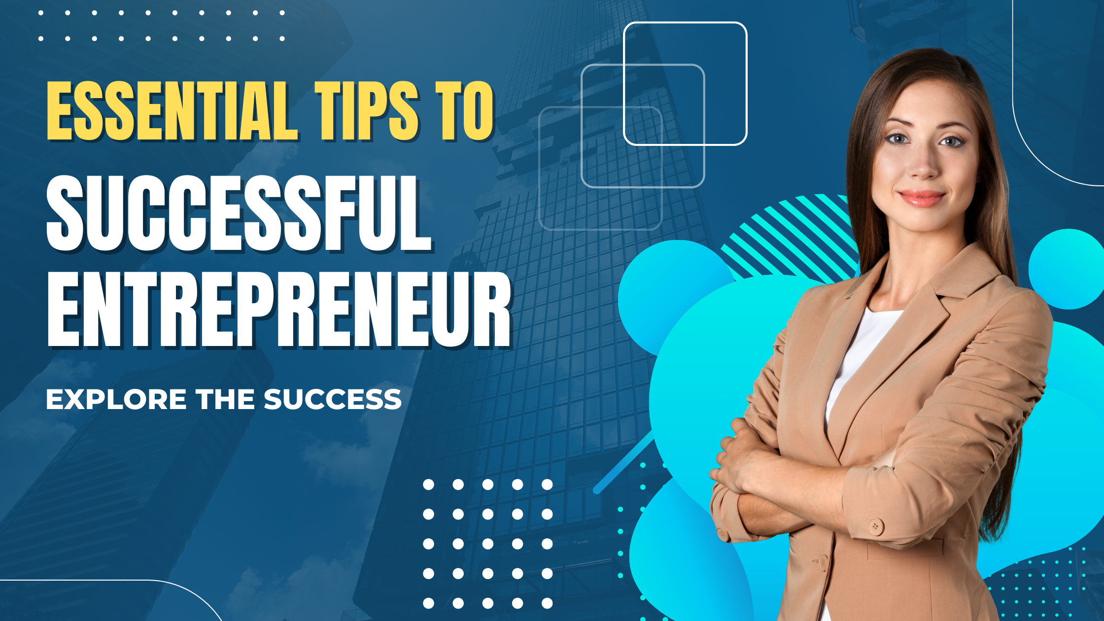 12 Essential Success Tips Every Entrepreneur Needs to Know