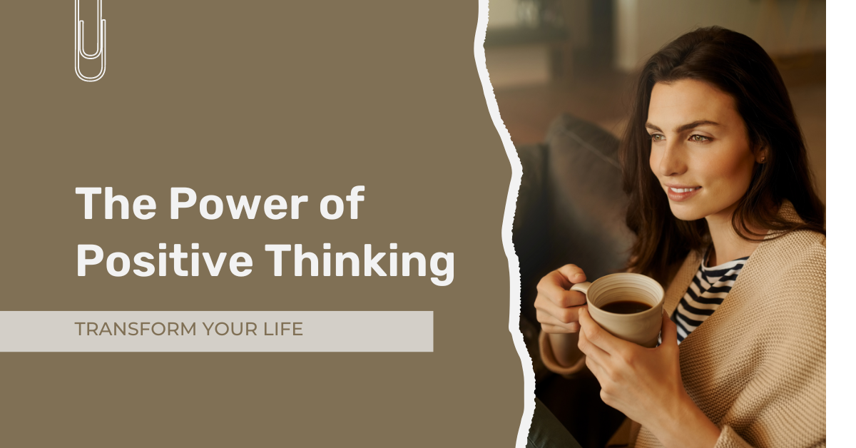 The Power of Positive Thinking: Transform Your Life